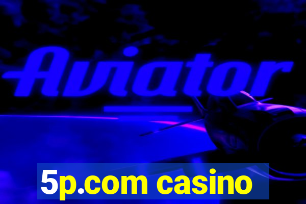 5p.com casino